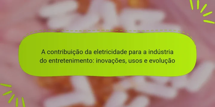 A contribuição da eletricidade para a indústria do entretenimento: inovações, usos e evolução