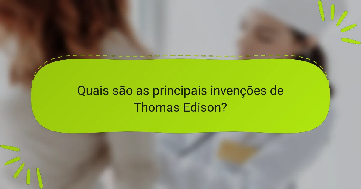 Quais são as principais invenções de Thomas Edison?