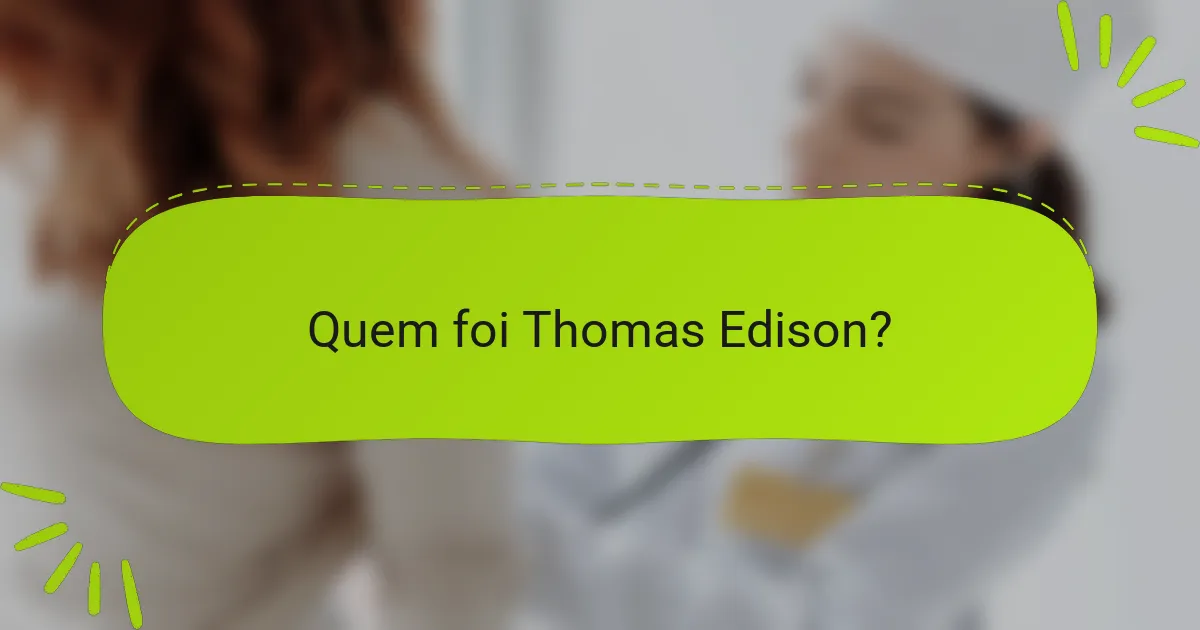 Quem foi Thomas Edison?